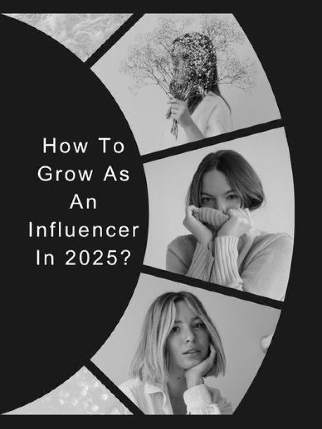 How To Grow As a Influencer in 2025