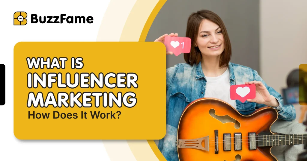 What is influencer marketing? Types And Strategy Guide